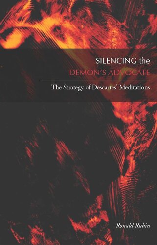Silencing The Demons Advocate The Strategy Of Descartes Meditations Ronald Rubin