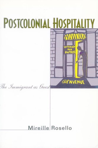 Postcolonial Hospitality The Immigrant As Guest Mireille Rosello