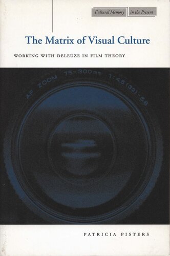 The Matrix Of Visual Culture Working With Deleuze In Film Theory Patricia Pisters