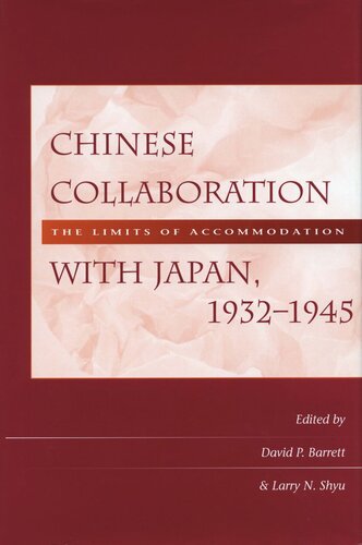 Chinese Collaboration With Japan 19321945 The Limits Of Accommodation David P Barrett Editor Larry N Shyu Editor
