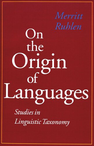 On The Origin Of Languages Studies In Linguistic Taxonomy Merritt Ruhlen