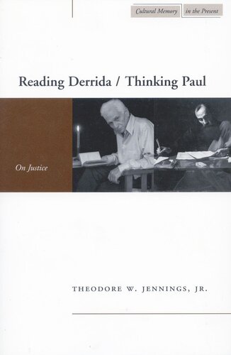 Reading Derrida Thinking Paul On Justice Theodore W Jennings