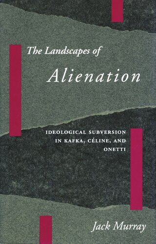 The Landscapes Of Alienation Ideological Subversion In Kafka Cline And Onetti Jack Murray