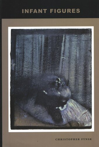 Infant Figures The Death Of The Infans And Other Scenes Of Origin Christopher Fynsk