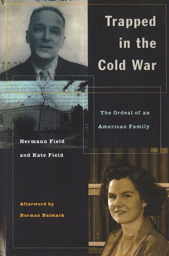 Trapped In The Cold War The Ordeal Of An American Family Hermann Field Kate Field