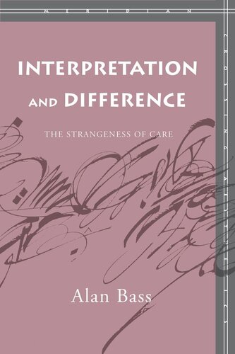 Interpretation And Difference The Strangeness Of Care Alan Bass