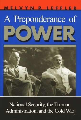 A Preponderance Of Power National Security The Truman Administration And The Cold War Melvyn P Leffler
