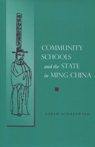 Community Schools And The State In Ming China Sarah Schneewind