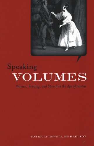 Speaking Volumes Women Reading And Speech In The Age Of Austen Patricia Michaelson