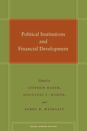 Political Institutions And Financial Development Stephen Haber Editor Douglass C North Editor Barry R Weingast Editor