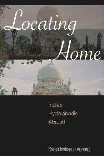 Locating Home Indias Hyderabadis Abroad Karen Isaksen Leonard