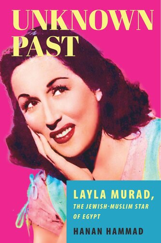 Unknown Past Layla Murad The Jewishmuslim Star Of Egypt Hanan Hammad