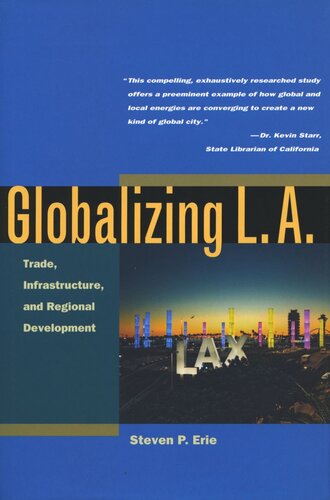 Globalizing La Trade Infrastructure And Regional Development Steven Erie