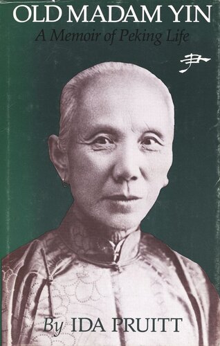 Old Madam Yin A Memoir Of Peking Life Ida Pruitt