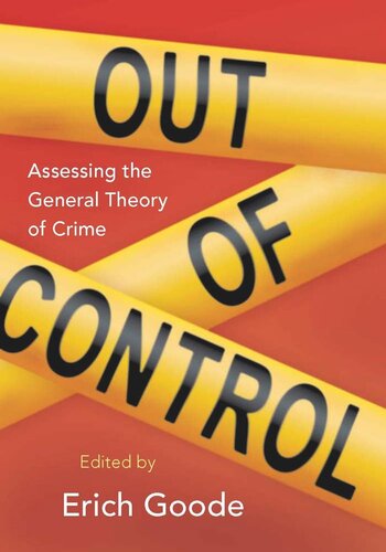 Out Of Control Assessing The General Theory Of Crime Erich Goode Editor