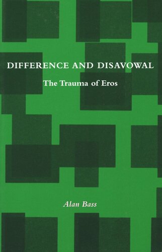 Difference And Disavowal The Trauma Of Eros Alan Bass