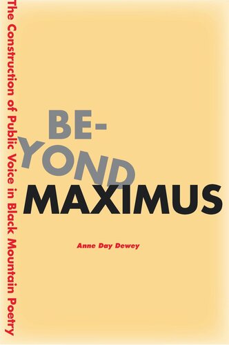 Beyond Maximus The Construction Of Public Voice In Black Mountain Poetry Anne Day Dewey