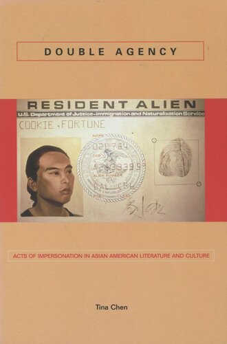 Double Agency Acts Of Impersonation In Asian American Literature And Culture Tina Chen