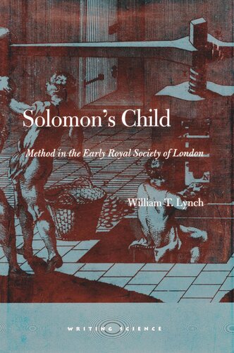 Solomons Child Method In The Early Royal Society Of London William T Lynch