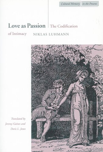 Love As Passion The Codification Of Intimacy Niklas Luhmann