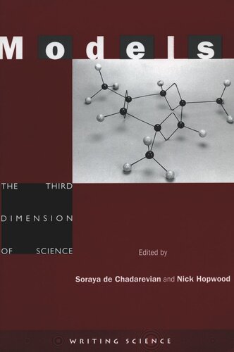 Models The Third Dimension Of Science Soraya De Chadarevian Editor Nick Hopwood Editor