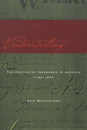 Underwriting The Poetics Of Insurance In America 17221872 Eric Wertheimer
