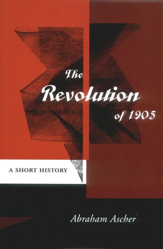 The Revolution Of 1905 A Short History Abraham Ascher