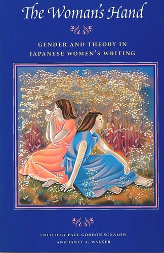 The Womans Hand Gender And Theory In Japanese Womens Writing Paul Gordon Schalow