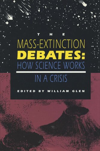 The Massextinction Debates How Science Works In A Crisis William Glen Editor