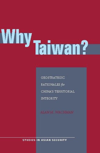 Why Taiwan Geostrategic Rationales For Chinas Territorial Integrity Alan M Wachman