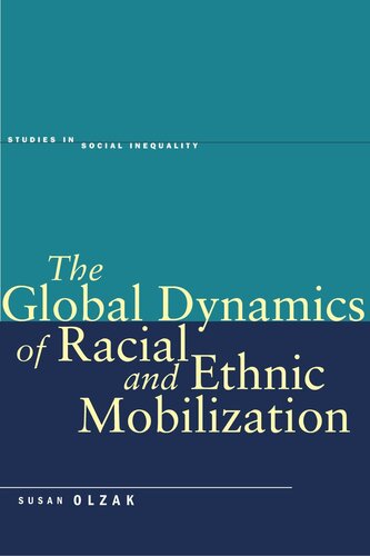 The Global Dynamics Of Racial And Ethnic Mobilization Susan Olzak