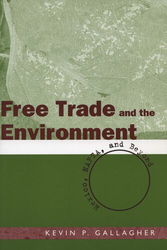 Free Trade And The Environment Mexico Nafta And Beyond Kevin P Gallagher