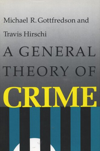 A General Theory Of Crime Michael R Gottfredson Travis Hirschi