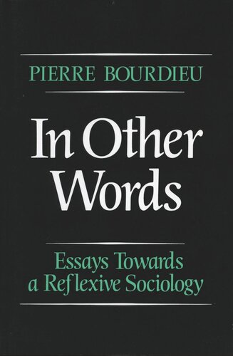 In Other Words Essays Toward A Reflexive Sociology Pierre Bourdieu