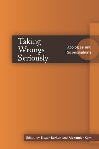 Taking Wrongs Seriously Apologies And Reconciliation Elazar Barkan Editor Alexander Karn Editor