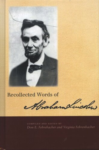 Recollected Words Of Abraham Lincoln Don E Fehrenbacher Editor Virginia Fehrenbacher Editor