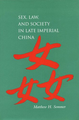 Sex Law And Society In Late Imperial China Matthew H Sommer