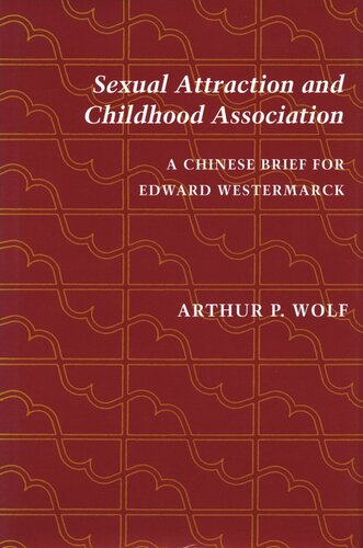 Sexual Attraction And Childhood Association A Chinese Brief For Edward Westermarck Arthur P Wolf