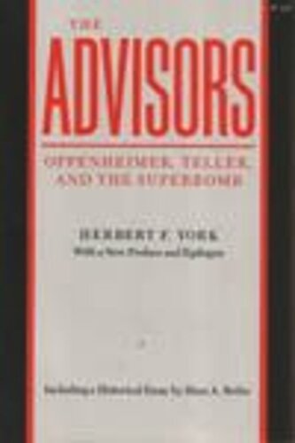 The Advisors Oppenheimer Teller And The Superbomb Herbert F York
