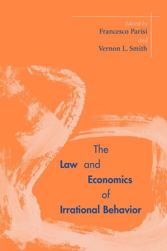 The Law And Economics Of Irrational Behavior Francesco Parisi Editor Vernon L Smith Editor