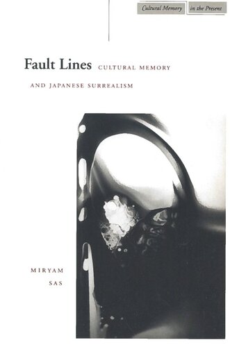 Fault Lines Cultural Memory And Japanese Surrealism Miryam Sas