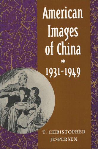 American Images Of China 19311949 T Christopher Jespersen