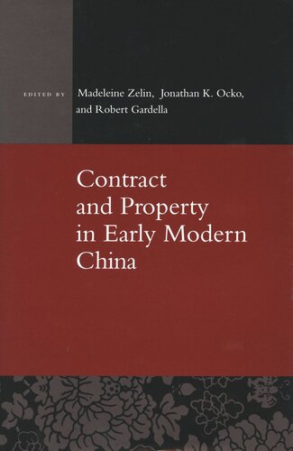 Contract And Property In Early Modern China Madeleine Zelin Editor Johnathan K Ocko Editor Robert Gardella Editor