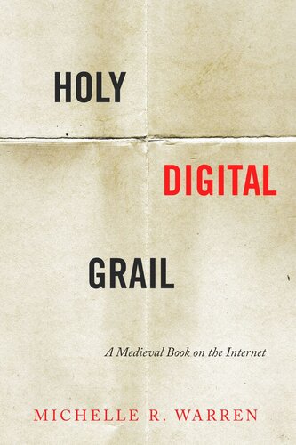 Holy Digital Grail A Medieval Book On The Internet Michelle R Warren