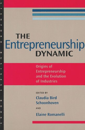 The Entrepreneurship Dynamic Origins Of Entrepreneurship And The Evolution Of Industries Claudia Bird Schoonhoven Editor Elaine Romanelli Editor