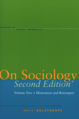 On Sociology Second Edition Volume Two Illustration And Retrospect John H Goldthorpe