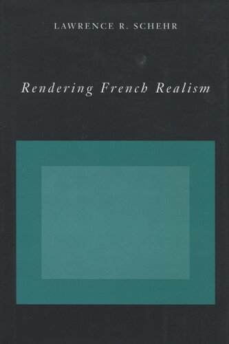 Rendering French Realism Lawrence R Schehr