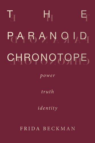 The Paranoid Chronotope Power Truth Identity Frida Beckman