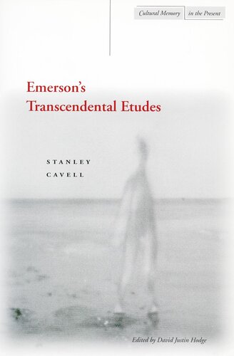 Emersons Transcendental Etudes Stanley Cavell Editor David Justin Hodge Editor