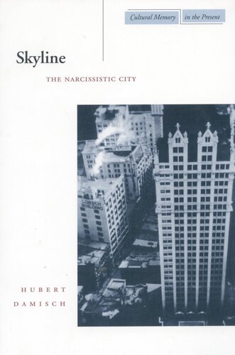 Skyline The Narcissistic City Hubert Damisch